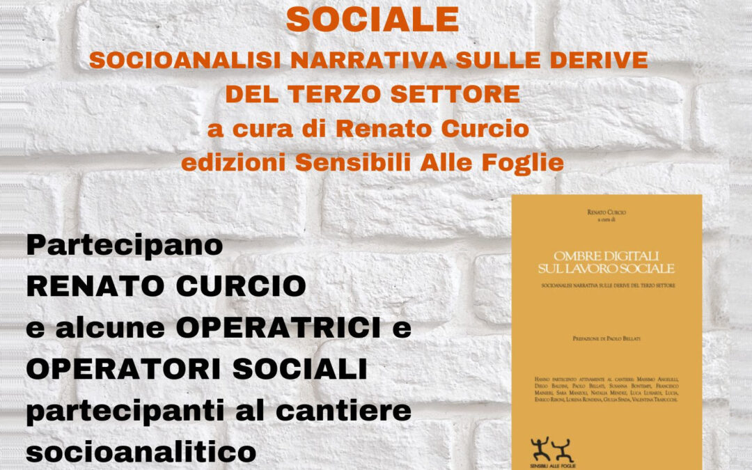 “Ombre Digitali sul lavoro sociale” di Renato Curcio – AUDIO della presentazione